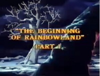 The Beginning of Rainbow Land